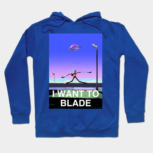 I Want To Blade Hoodie by LouieJoyce